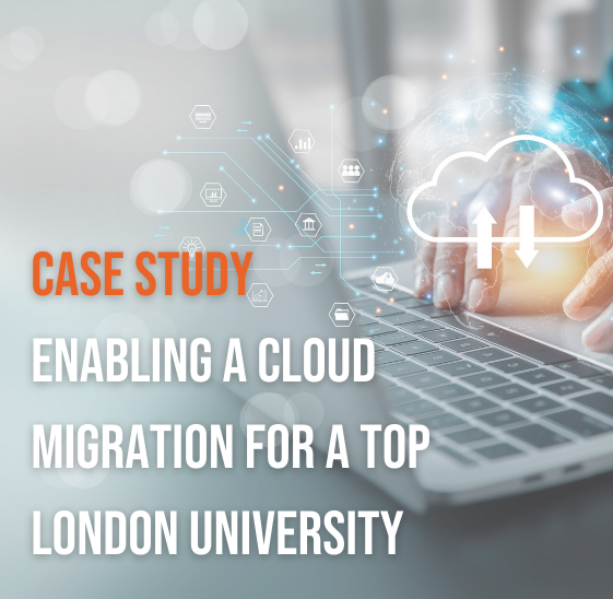 Enabling a Cloud Migration for a Top London University